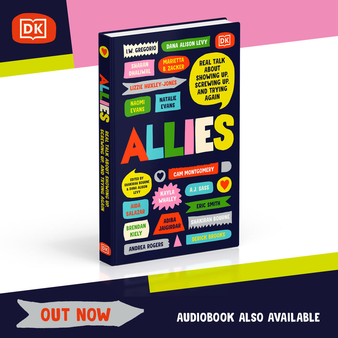 The cover for Allies, which is a blue book with all the authors names listed in colourful banners. A yellow speech bubble includes the tagline "real talk about showing up, screwing up and trying again. image text says out now and audiobook also available